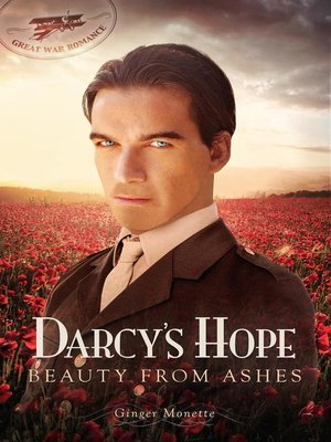 cover image of Darcy's Hope ~ Beauty from Ashes,  a WW1 Pride & Prejudice Variation